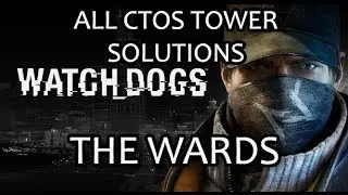 Watch Dogs - ctOS Tower Solutions - THE WARDS