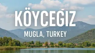 Discover K&ouml;yceğiz: A Hidden Gem in Muğla, Turkey