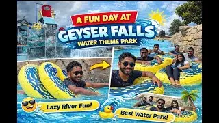 A Fun Day at Geyser Falls Water Theme Park 🌊 | Lazy River & Friends