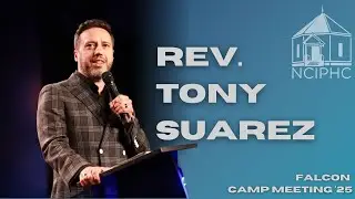 2025 Camp Meeting | Rev. Tony Suarez | Night Three