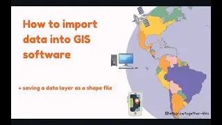 How to import data into GIS software (explanation in Burmese/Myanmar)