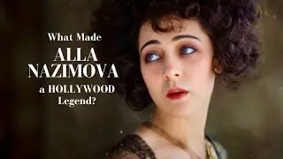 What Made Alla Nazimova a HOLLYWOOD Legend?