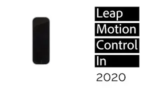 Is The Leap Motion Controller Worth It In 2020?