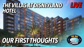 Our First Thoughts - The Villas at Disneyland Hotel NEW DVC Resort!