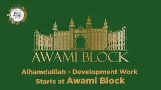 Blue world City Development latest Work Starts at Awami Block
