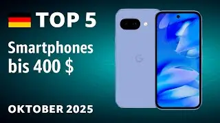TOP-5: Die besten Smartphones bis 400 $ &ndash; Oktober 2025!