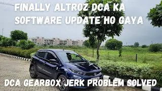 Finally ALTROZ DCA Ka Software Update Ho Gaya | DCA GEARBOX Jerk Problem Solved