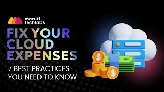 7 best practices to optimize cloud cost | How to reduce cloud cost? | Cloud Cost Optimization