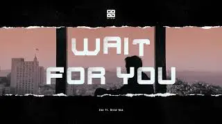 Wait For You - Zee ft. Drew Ava | GOOD RAP & HIP HOP 🔊