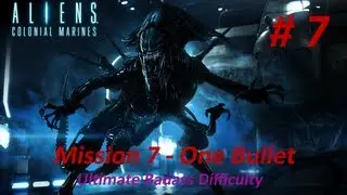 Aliens: Colonial Marines - Mission 7 One Bullet - Ultimate Badass - HD