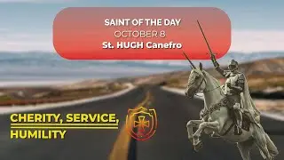 October 8 - Saint of the Day: Saint Hugh Canefro - The Knight Who Served the Poor