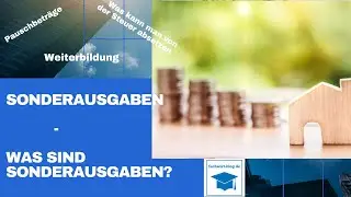 Sonderausgaben - Was sind Sonderausgaben?