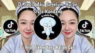 DJ SEDIA AKU SEBELUM HUJAN STYLE KONDANG VIRAL TIKTOK TERBARU 2026 YANG ANDA CARI!