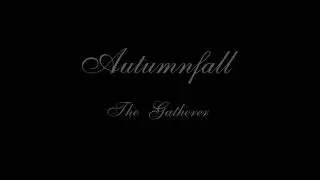 Autumnfall - The Gatherer