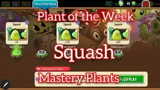 Plant of the Week,Squash,Mastery Plants,Plants vs Zombies 2