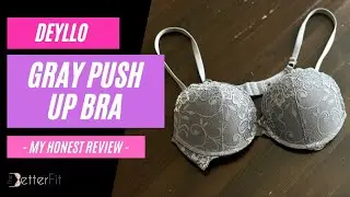 Pretty or Painful? Tried the Gray Deyllo Push-Up Bra... And I got some lift!