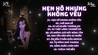 Nonstop Chuẩn Melody Đạp Đổ Trending TikTok 2026🎼Hẹn Hò Nhưng Không Yêu (TUẤN SIÊU REMIX) Trend 2026