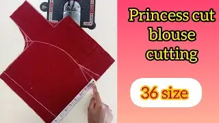 36 Size Princess Cut Blouse Cutting || How To Make Fancy Princess Cut Blouse Cutting