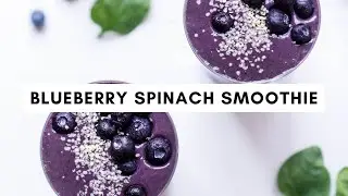 How to Make a Blueberry Spinach Smoothie