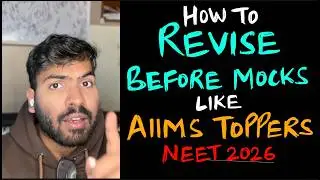 How to revise like an AIIMS Topper before mocks! Best revision strategy NEET 2026