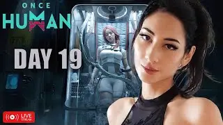 🔴 LIVE - ZARA - ONCE HUMAN - Day 19