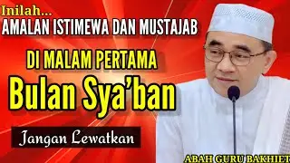 Inilah Amalan Istimewa di Malam Pertama Bulan Sya’ban — KH Muhammad Bakhiet