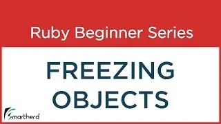 #53 Ruby Tutorial :  Freezing Objects