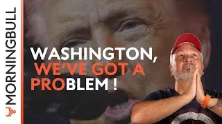 Washington, we've got a problem | Morningbull : le r&eacute;veil march&eacute;s