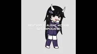 Tweening on Alight Motion for the first time.. 😭 #gacha #gachalife #gachalife2 #alightmotion