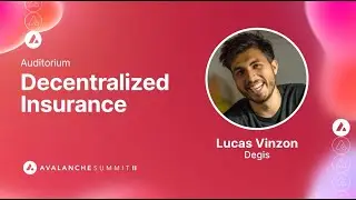 Understanding Decentralized Insurance with Degis: Lucas Vinzon, Degis I Avalanche Summit II