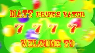 Matt Drinks Water #7777