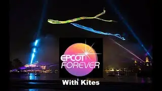 EPCOT Forever | With Kites