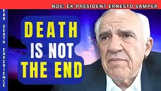 Ex-President of Colombia SHOT 13 TIMES&mdash;Has Amazing NEAR-DEATH EXPERIENCE! | Ernesto Samper #nde