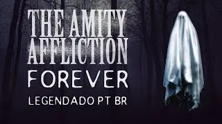 The Amity Affliction - Forever (Legendado em PT-BR)