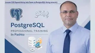 Lesson 132: Expand Array into Rows in PostgreSQL Using unnest