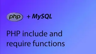 PHP & MySQL Tutorial 33 - PHP include and require functions