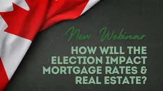 How will the election impact Mortgage Rates & Real Estate