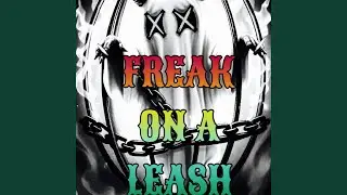 FREAK ON A LEASH