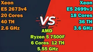 🔥Масштабное сравнение Xeon E5 2673v4 (2.6GHz) vs Xeon E5 2699v3 (3.6GHz) vs Ryzen 5 7500F (5.55GHz)🔥
