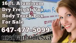 Aluminum Dry Freight 16 Ft. Truck Body Van Box For Sale Toronto Ontario.