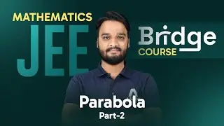 Parabola (Part-2) | Mathematics - Free Bridge Course for JEE Aspirants 📚  ALLEN JEE