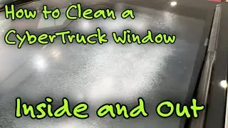 How to Clean a CyberTruck Front Window Inside and Out