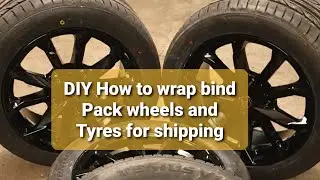 DIY How to wrap bind Pack wheels and Tyres for shipping Delivery Postage Cheap easy and Safe