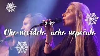 Oko nevidelo, ucho nepočulo | TYMY