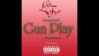Young Blakk - Gun Play ft. Big Medusa
