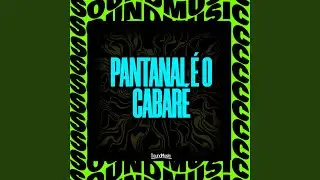 PANTANAL &Eacute; O CABARE