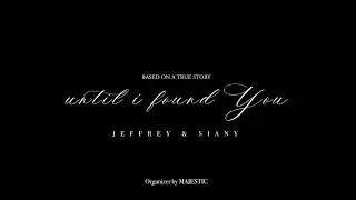 until i found You - Jeffrey & Siany