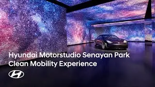 Hyundai Motorstudio Senayan Park Clean Mobility Experience