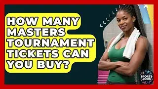 How Many Masters Tournament Tickets Can You Buy? - Sports Jobs