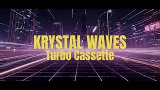 KRYSTAL WAVES - Turbo Cassette (Официальное видео) | Синтвейв 80-х